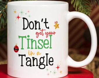 Funny Snarky Holiday "Don't Get Your Tinsel in a Tangle" Coffee Cup - Perfect Sarcastic Gift for Christmas or New Years,