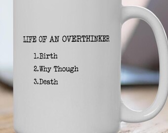 Overthinker Mug | Funny Anxiety Quote Ceramic Coffee Cup