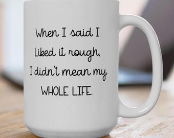 Funny Encouraging Quotes, Encouragement Meme, Uplifting Humor Quote, For People who Like it Rough (not their whole lives)