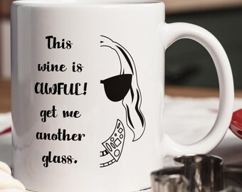 Moira Rose Quote Ceramic Coffee Mug: "This Wine is Awful" - "Get Me Another Glass"