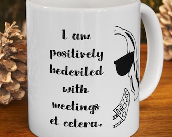 Moira Rose Quote Mug | Bedeviled with Meetings Et Cetera Ceramic Mug