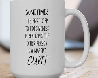 Funny Forgiveness Quote Coffee Mug | Offensive Humor Gift