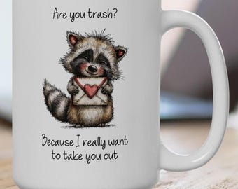 Funny Raccoon Valentine Mug | Trash Pick-Up Line
