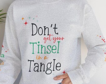 Sarcastic Holiday Cheer Sweatshirt - "Don't Get Your Tinsel in a Tangle" - Cozy Crewneck for Christmas, Gifts, Winter Celebration Fun,