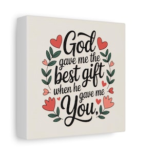 Inspirational Floral Canvas Art: Heartfelt Quote, Home Decor