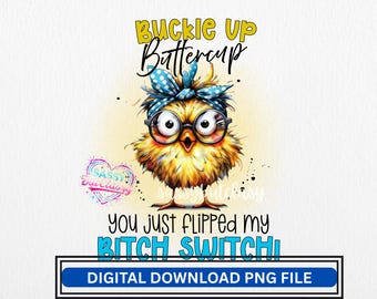 Sarcastic Buckle Up Buttercup PNG (Digital Download, Transparent Background)