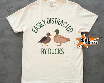 Easily Distracted by Ducks Comfort Colors Funny Duck Shirt Mallard Shirt Duck Lover Tee Birdwatching Tee Bird Watcher Gift Duck Graphic Tee
