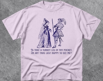 Renaissance Faire Tee Funny Ren Fair Shirt Comfort Colors Turkey Leg Joust Shirt Knight Tee Adult Humor Shirt Renfest Tee Shirt