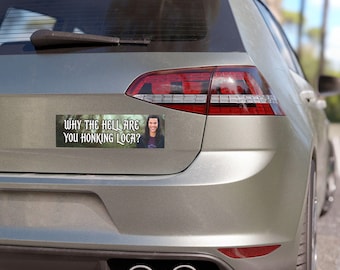 Why the Hell Are You Honking Loca? - Magnet
