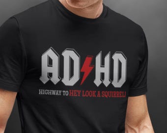Hey Look Squirrel, ADHD Humor Cool Graphic Tee for Mental Health Joke Lovers