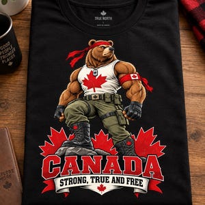 May include: A black t-shirt featuring a muscular brown bear wearing a red headband, a white tank top with a red maple leaf, olive green cargo pants, and black boots. Below the bear, the text reads CANADA STRONG, TRUE AND FREE in red and white.