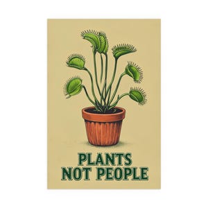 May include: A vintage-style poster featuring a Venus flytrap in a terracotta pot. The plant has green leaves and is centered on a beige background. The text "PLANTS NOT PEOPLE" is printed in green at the bottom.