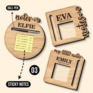 May include: Wooden note holders with personalized names and a round holder with a pen and sticky notes. The holders are light brown with the names "EVA" and "EMILY" and the word "ELFIE" on the round holder. The image also includes the words "BALL PEN" and "STICKY NOTES".