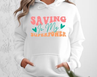 Saving Is My Superpower Hoodie – Unisex Graphic Sweatshirt for Budget Lovers – Bella+Canvas, Gift for Best Friends & Valentine’s Day