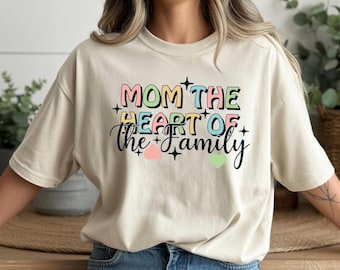 Mom The Heart of The Family T Shirt – Bella Canvas 3001 Cute Mom Graphic Tee – Mother’s Day Christmas Gift for Her