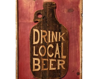 Letrero rústico de cerveza, bebe cerveza local, letrero para growler, regalo para él, letrero de bar de madera reciclada, regalo de cerveza, letrero de madera reciclada