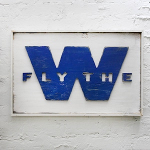 Fly the W Wooden Flag Chicago Cubs Art W Flag Cubs Wall Decor Wrigley Field Cubs Gift Cubs Win Flag Cubs Baseball Cubbies