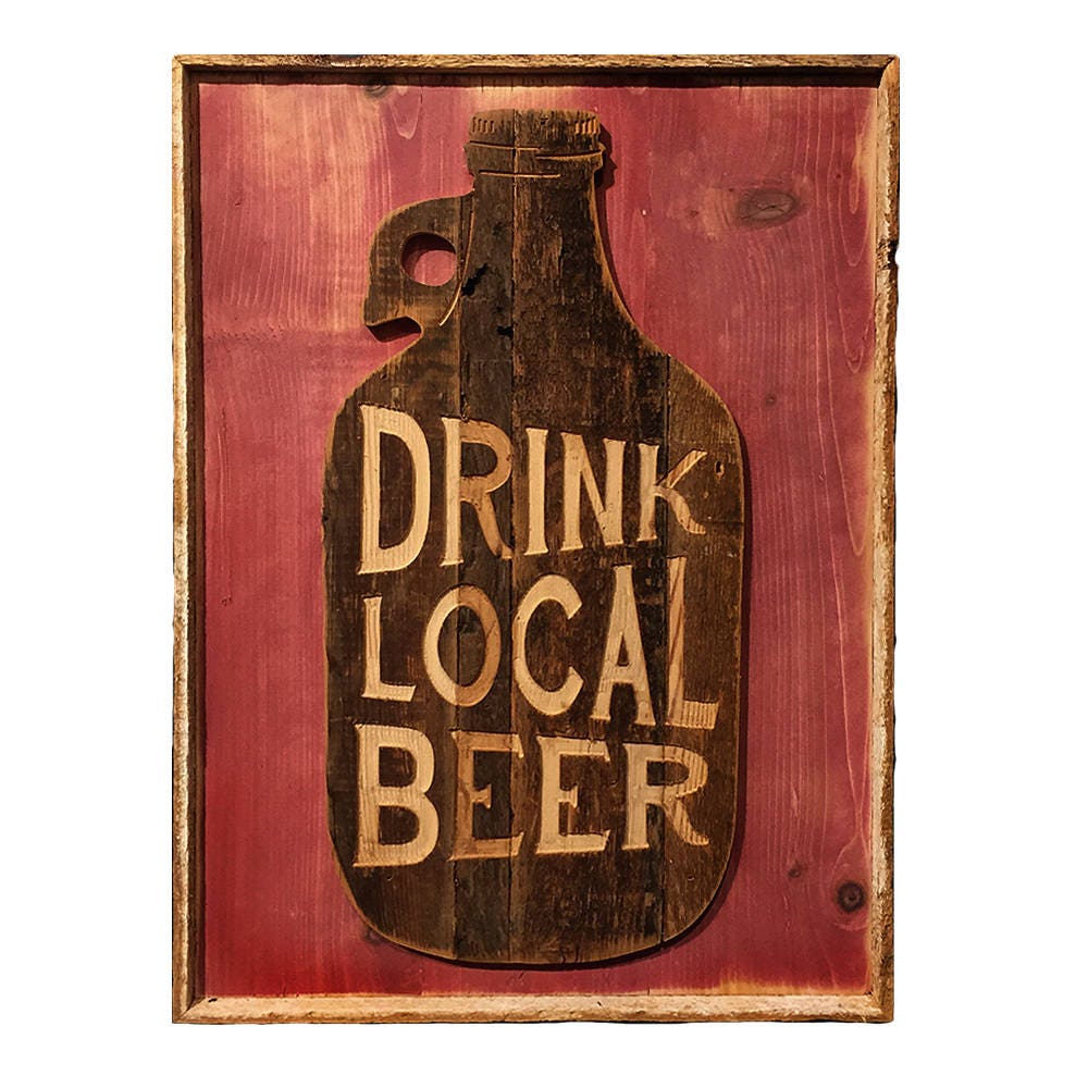 Rustic Beer Sign Drink Local Beer Growler Sign Gift for Him Reclaimed ...