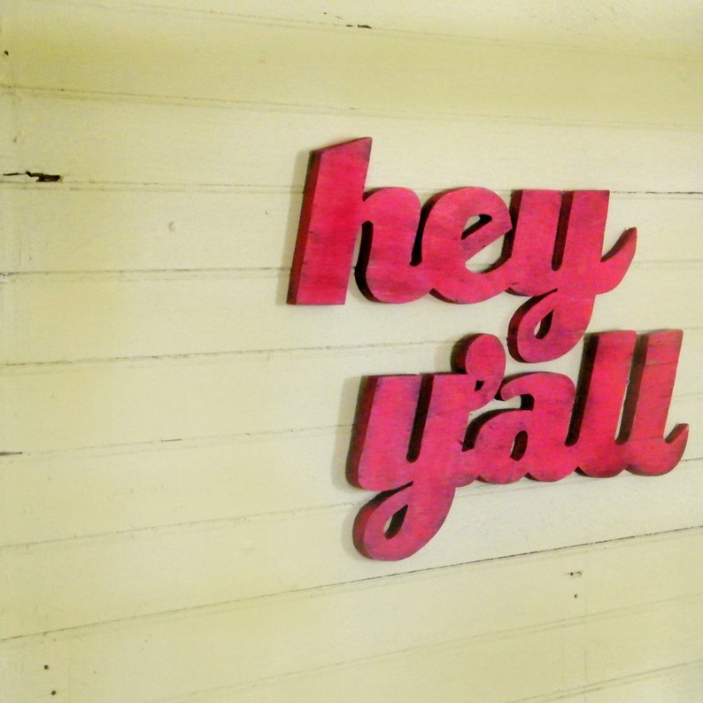 Hey Y'all Sign Southern Home Decor Hey Y'all Southern Sayings Southern ...