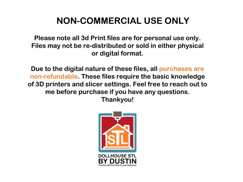 May include: White background with black text stating "NON-COMMERCIAL USE ONLY" and other terms of use for 3D print files. A logo with a house and the letters "STL" is at the bottom, with the text "DOLLHOUSE STL BY DUSTIN".