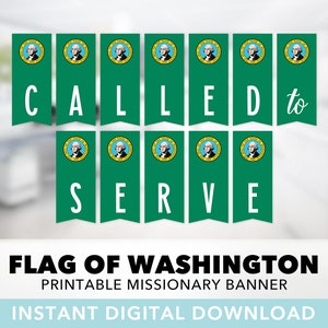 Called To Serve Washington State Flag Banner — Missionary Banner, LDS Missionary, Mission Farewell, Seattle, Printable, Instant Download