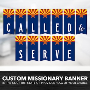 Custom Missionary Flag Banner — Called To Serve, Welcome Home, LDS Missionary, State Flag, Mission Farewell, Homecoming, Printable Banner