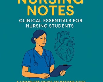 May include: A teal book cover with the title "NURSING NOTES" in large yellow letters. Below, it reads "CLINICAL ESSENTIALS FOR NURSING STUDENTS." An illustration of a nurse with a stethoscope and a heart graphic are also featured.