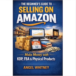 May include: Book cover for "The Beginner's Guide to Selling on Amazon" with a blue backdrop. It shows a laptop, tablet, books, money, and boxes. The text "Make Money with KDP, FBA & Physical Products" is also visible on the cover.