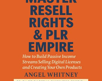 Master Resell Rights & PLR Empire | Passive Income Digital Business Guide | MRR PLR EBook
