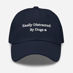 Easily Distracted by Dogs Embroidered Classic Cotton Adjustable Dog Lover Hat