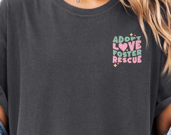 Camiseta Adopt Love Foster Rescue Comfort Colors® / Adopt Don't Shop / Sudadera de cuello redondo para amantes de los perros / Regalo de rescate de animales para mamá de perro