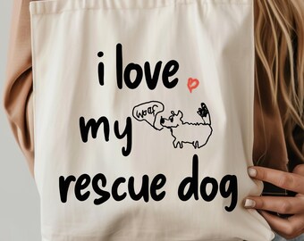 I Love My Rescue Dog Canvas Tote Bag | Animal Rescue Reusable Bag | Dog Lover Tote | Adopt Don't Shop Gift for Dog Mom