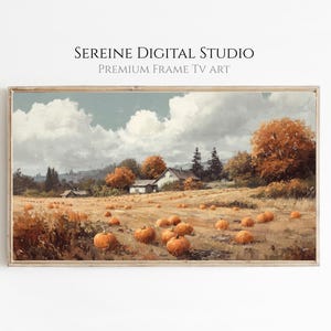 May include: A framed landscape painting depicts a rural autumn scene. A field of pumpkins is in the foreground, with a farmhouse and trees in the background. The sky is filled with fluffy clouds. The text "SEREINE DIGITAL STUDIO PREMIUM FRAME TV ART" is at the top.