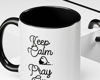 Keep Calm Pray On Mug | Accent Coffee Mug, Black Interior & Handle