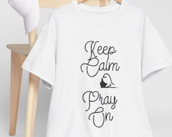 Keep Calm Pray On T-Shirt