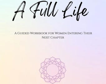 Een volledig werkboek/dagboek voor vrouwen die aan hun volgende hoofdstuk beginnen