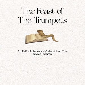 Może przedstawiać: Okładka e-booka zatytułowana "The Feast of The Trumpets". Obraz przedstawia otwartą książkę i szofar. Tekst poniżej brzmi "An E-Book Series on Celebrating The Biblical Feasts!" i "BY: GILLYAN STONE."