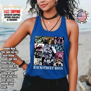 May include: A blue tank top featuring a collage of images and the text "BACKSTREET BOYS" in white. The tank top is made in the USA.