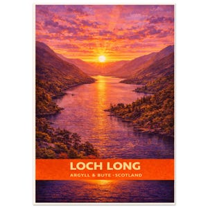 May include: A scenic landscape print featuring Loch Long in Scotland. The artwork depicts a sunset over the loch, with vibrant orange and purple hues in the sky and water. The text "LOCH LONG" and "ARGYLL & BUTE • SCOTLAND" are displayed in a horizontal orange band.