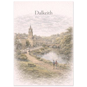 May include: A watercolor print of Dalkeith, featuring a clock tower, buildings, a river, and a bridge. Two people walk along a path. The print has a soft, muted color palette with the word "Dalkeith" at the top.
