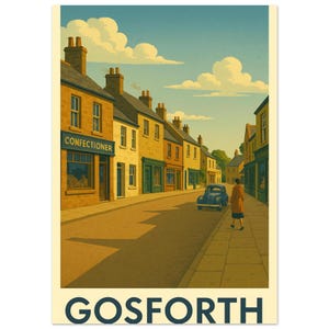 May include: A vintage-style travel poster featuring a street scene in Gosforth. The illustration shows a row of buildings with a confectioner's shop, a classic car, and a person walking down the sidewalk. The sky is blue with fluffy white clouds.