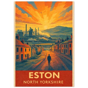 May include: A vintage-style print featuring a street scene in Eston, North Yorkshire. The artwork depicts a person walking down a road lined with houses, with an industrial landscape and sunset in the background. The print has a warm color palette.