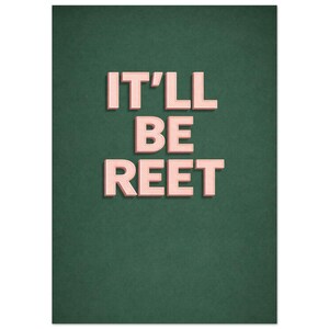 Puede incluir: Tarjeta de felicitación con la frase "IT'LL BE REET" en letras rosas en relieve. Las letras tienen un patrón de puntos y están sobre un fondo verde oscuro texturizado.