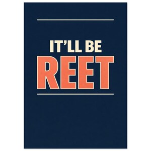 Puede incluir: Tarjeta azul marino con el texto "IT'LL BE REET" en letras naranjas con contorno blanco. Las palabras están centradas en la tarjeta, con una línea blanca arriba y abajo.