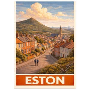 May include: A vintage travel poster featuring a scenic view of Eston, with a road leading into a town, a church steeple, and a large hill in the background. The word "ESTON" is printed in large white letters at the bottom.