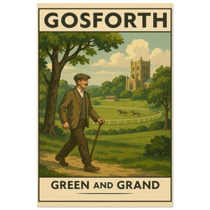 May include: Vintage travel poster for Gosforth, featuring a man with a walking stick, a church, and a horse racing track. The poster has the text "GOSFORTH" at the top and "GREEN AND GRAND" at the bottom, with a cream-colored background.