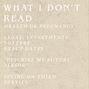 May include: A beige background with white text that reads "WHAT I DON'T READ" followed by a list of topics: HEALTH OR PREGNANCY, LEGAL, INVESTMENTS, LOTTERY, EXACT DATES, "DESCRIBE MY FUTURE PERSON", and SPYING ON THIRD PARTIES.