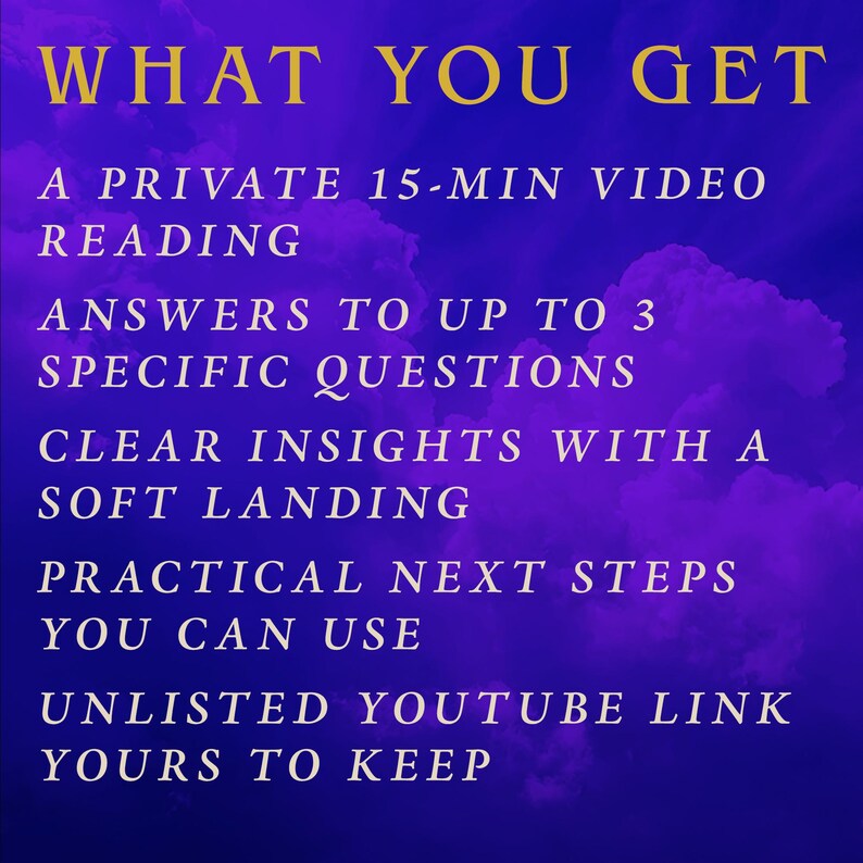 May include: A purple and blue graphic with the text "WHAT YOU GET" in gold letters. The text below lists the benefits of a service, including a 15-minute video reading, answers to questions, and a YouTube link.
