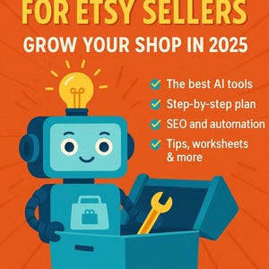 AI Tools for Etsy Sellers 2025, Boost Sales, Save Time & Grow Your Shop with SEO, Marketing, Automation + Hidden Gem Strategies