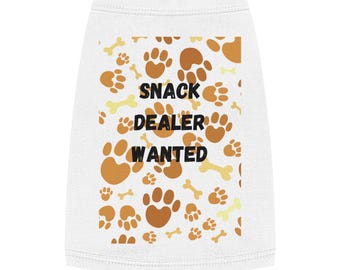 Pet Tank Top, Snack Dealer Wanted, Puppy t-shirt